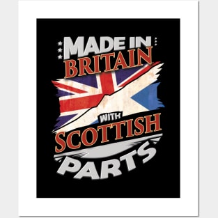 Made In Britain With Scottish Parts - Gift for Scottish From Scotland Posters and Art